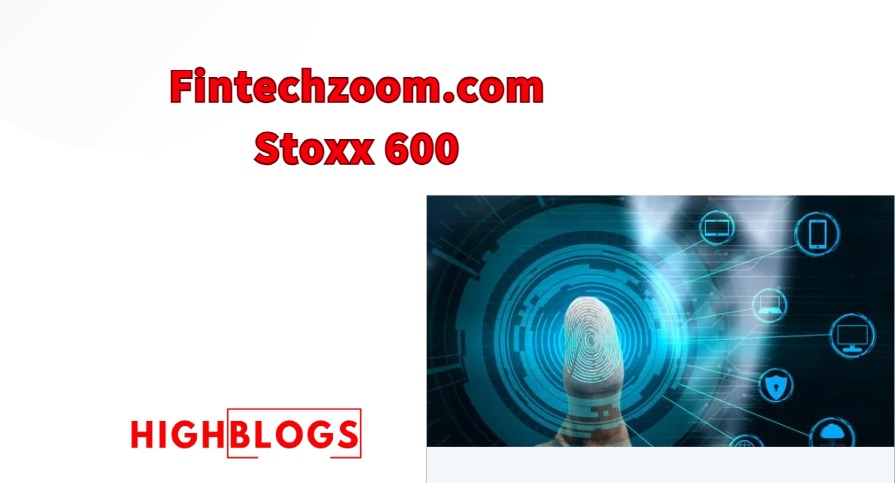 Fintechzoom.com Stoxx 600