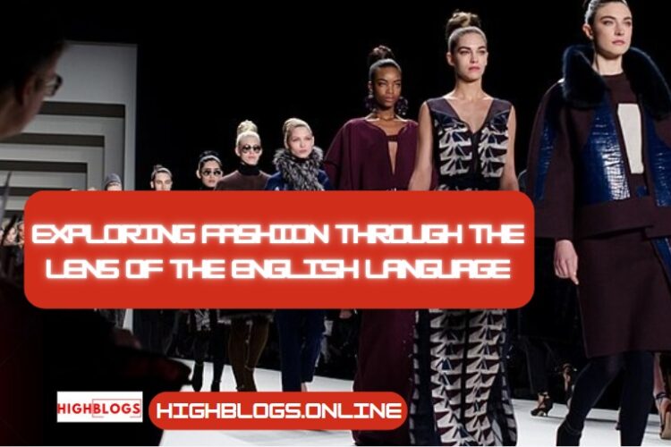 Exploring Fashion Through the Lens of the English Language