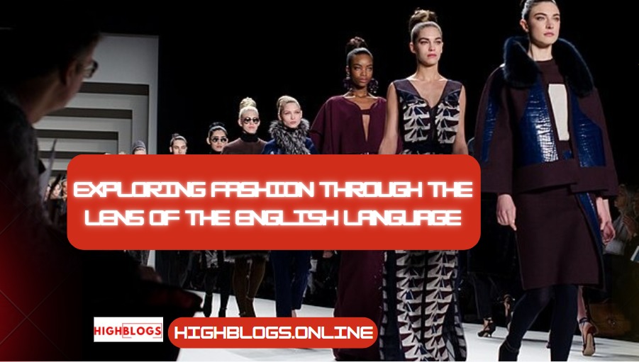 Exploring Fashion Through the Lens of the English Language